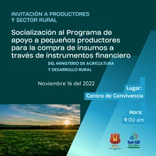 Invitación Socialización al programa de apoyo a pequeños productores para la compra de insumos a través de instrumentos financieros
