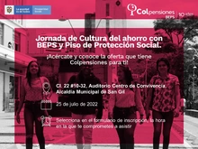 Jornada de Cultura del Ahorro en relación a Beneficios Económicos Periódicos - BEPS y Piso de Protección Social