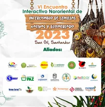VI Encuentro Interactivo Nororiental de Intercambio de Semillas Nativas y Ecomercado 2023