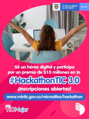 ¡Sé parte del cambio con la HackathonTIC 3.0!