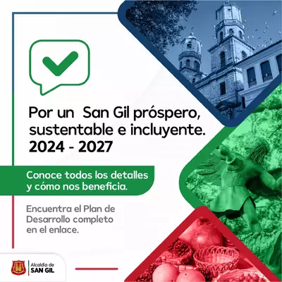 Encuentra el Plan de Desarrollo por un San Gil próspero, sustentable e incluyente 2024 - 2027