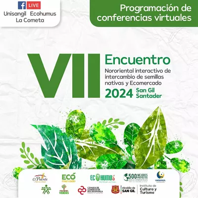 Programación del VII Encuentro Nororiental Interactivo de Intercambio de Semillas Nativas y Ecomercado 2024
