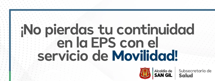 No pierdas tu continuidad en la EPS con el servicio de Movilidad