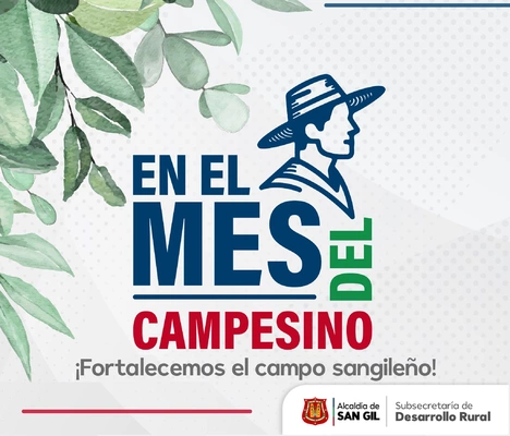 En el mes del Campesino ¡Fortalecemos el campo sangileño!